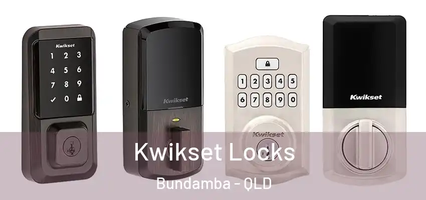 Kwikset Locks Bundamba - QLD