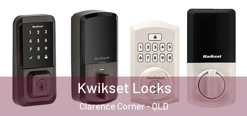 Kwikset Locks Clarence Corner - QLD