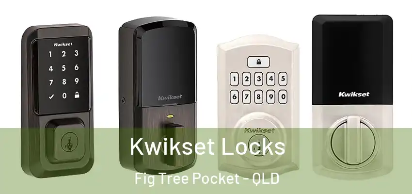 Kwikset Locks Fig Tree Pocket - QLD