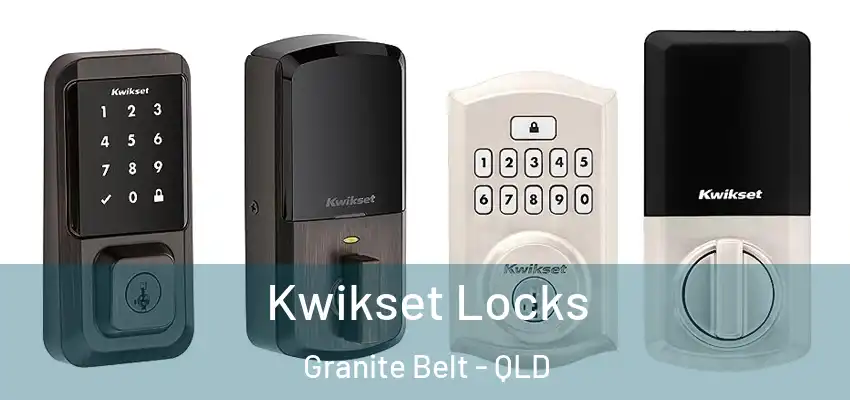 Kwikset Locks Granite Belt - QLD