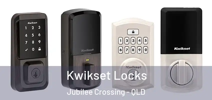 Kwikset Locks Jubilee Crossing - QLD