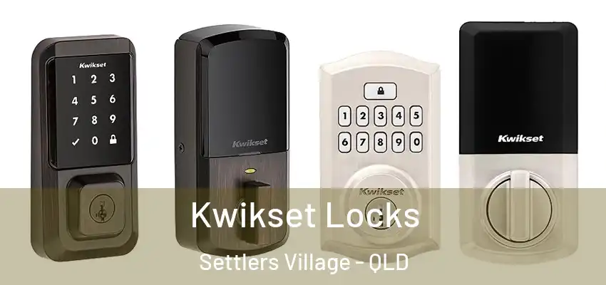 Kwikset Locks Settlers Village - QLD