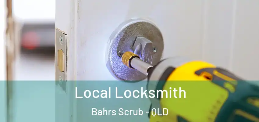 Local Locksmith Bahrs Scrub - QLD