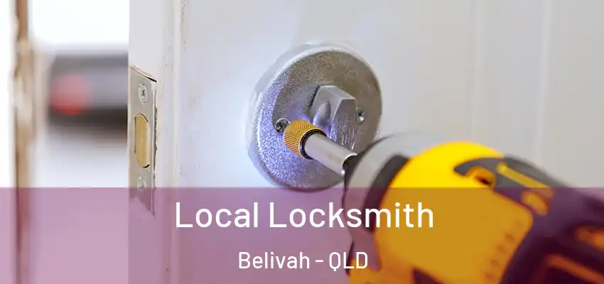 Local Locksmith Belivah - QLD