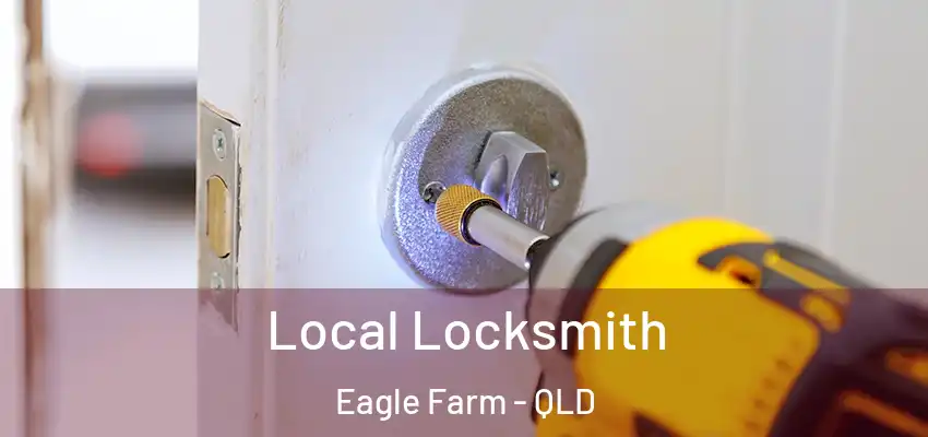 Local Locksmith Eagle Farm - QLD