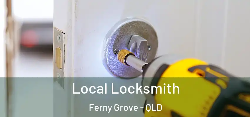 Local Locksmith Ferny Grove - QLD