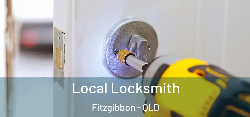 Local Locksmith Fitzgibbon - QLD