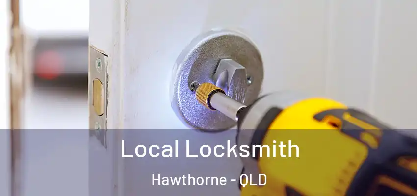 Local Locksmith Hawthorne - QLD