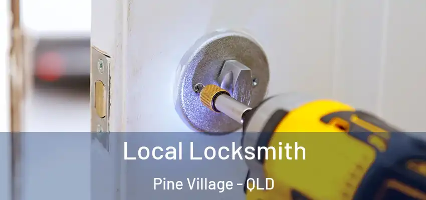  Local Locksmith Pine Village - QLD