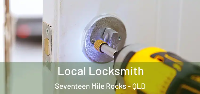  Local Locksmith Seventeen Mile Rocks - QLD