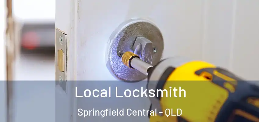  Local Locksmith Springfield Central - QLD