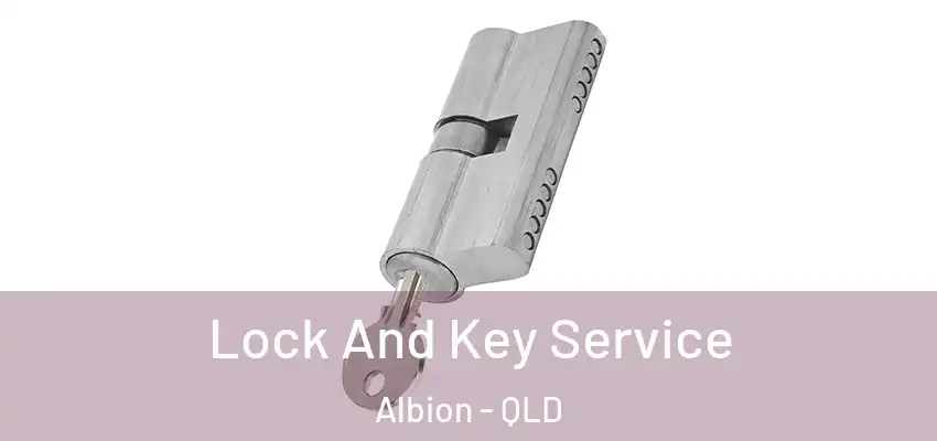 Lock And Key Service Albion - QLD