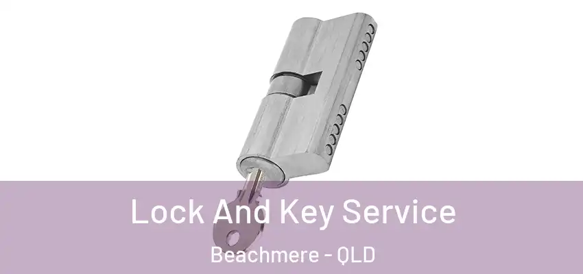 Lock And Key Service Beachmere - QLD