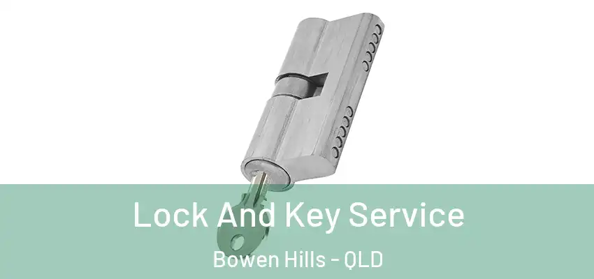 Lock And Key Service Bowen Hills - QLD