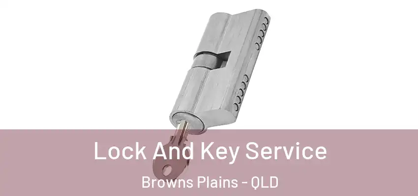 Lock And Key Service Browns Plains - QLD