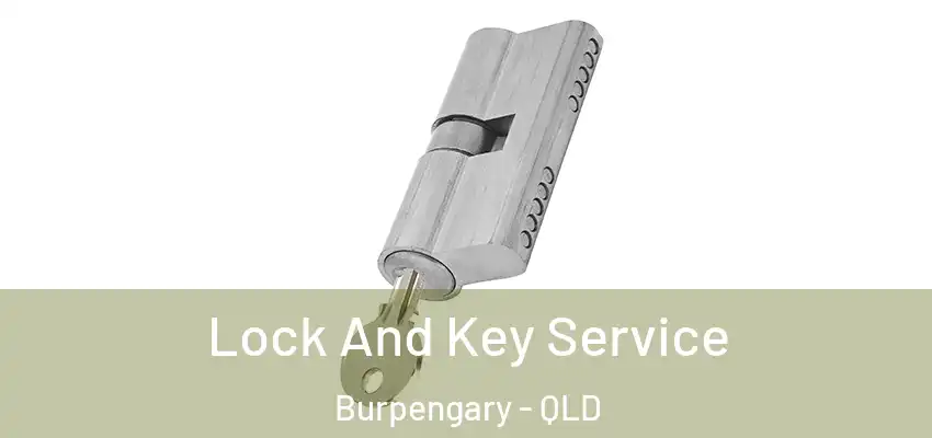 Lock And Key Service Burpengary - QLD