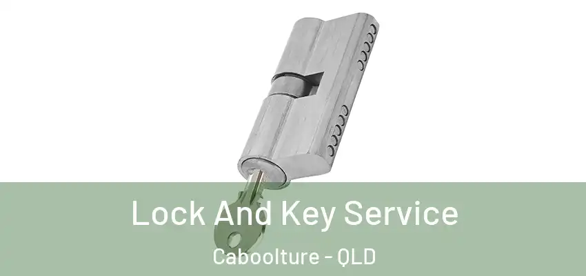  Lock And Key Service Caboolture - QLD