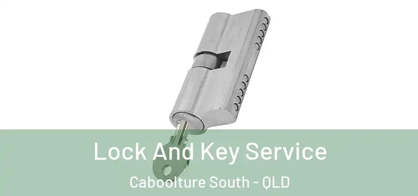 Lock And Key Service Caboolture South - QLD