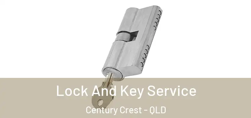  Lock And Key Service Century Crest - QLD