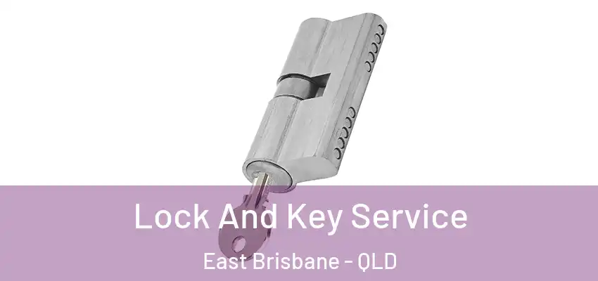 Lock And Key Service East Brisbane - QLD