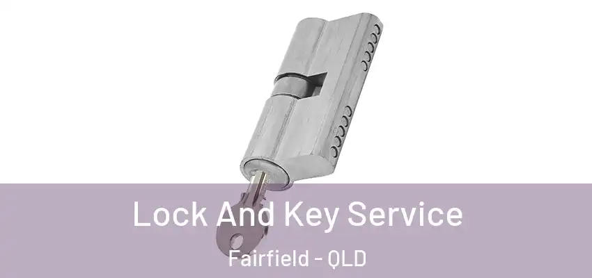 Lock And Key Service Fairfield - QLD