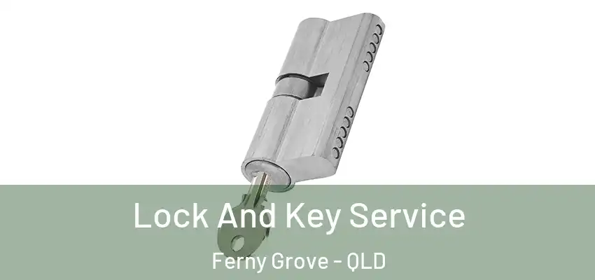 Lock And Key Service Ferny Grove - QLD