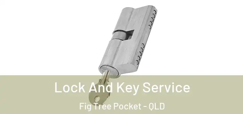  Lock And Key Service Fig Tree Pocket - QLD