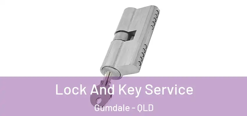 Lock And Key Service Gumdale - QLD