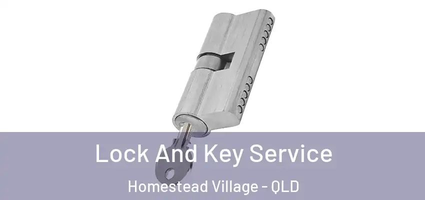 Lock And Key Service Homestead Village - QLD