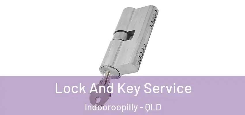 Lock And Key Service Indooroopilly - QLD