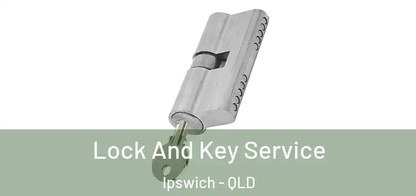 Lock And Key Service Ipswich - QLD