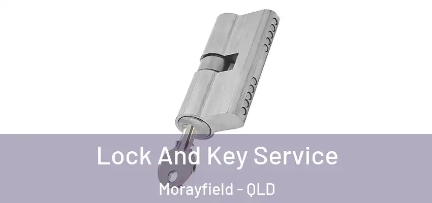  Lock And Key Service Morayfield - QLD