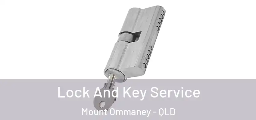  Lock And Key Service Mount Ommaney - QLD