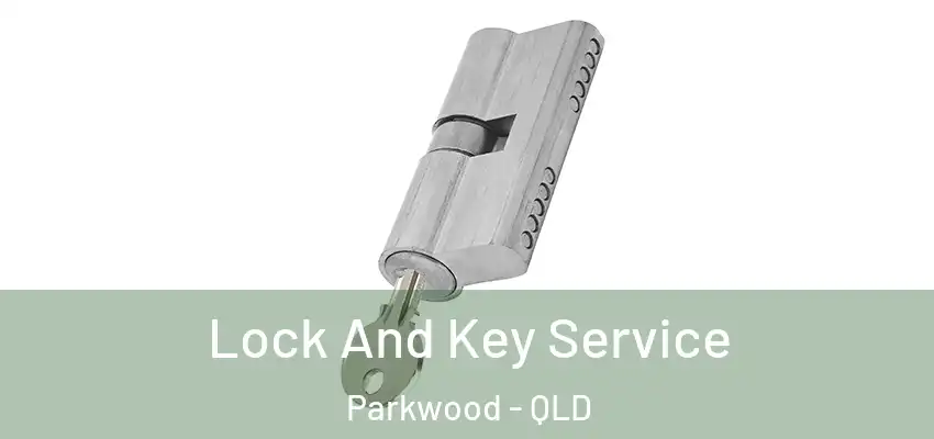 Lock And Key Service Parkwood - QLD