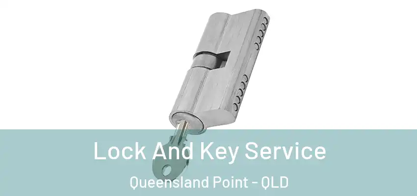  Lock And Key Service Queensland Point - QLD