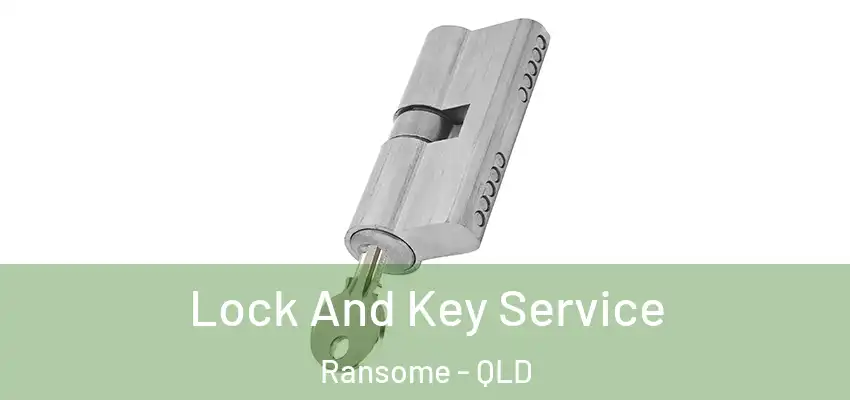  Lock And Key Service Ransome - QLD