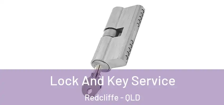  Lock And Key Service Redcliffe - QLD