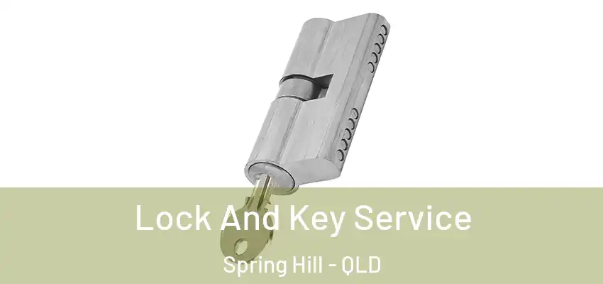  Lock And Key Service Spring Hill - QLD