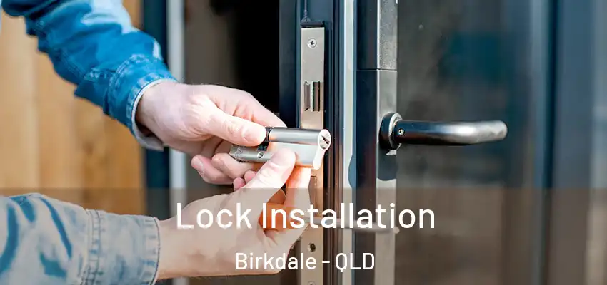 Lock Installation Birkdale - QLD