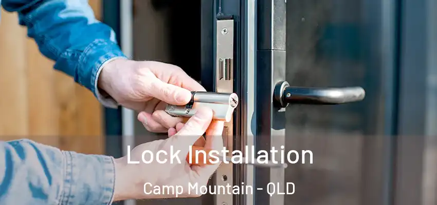 Lock Installation Camp Mountain - QLD
