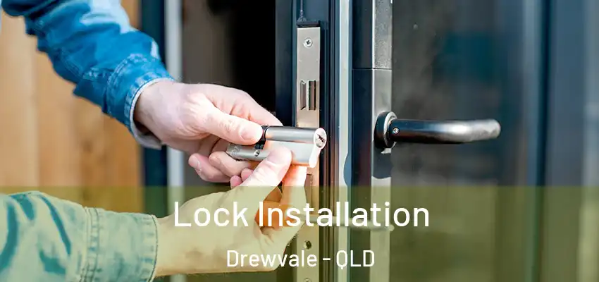 Lock Installation Drewvale - QLD