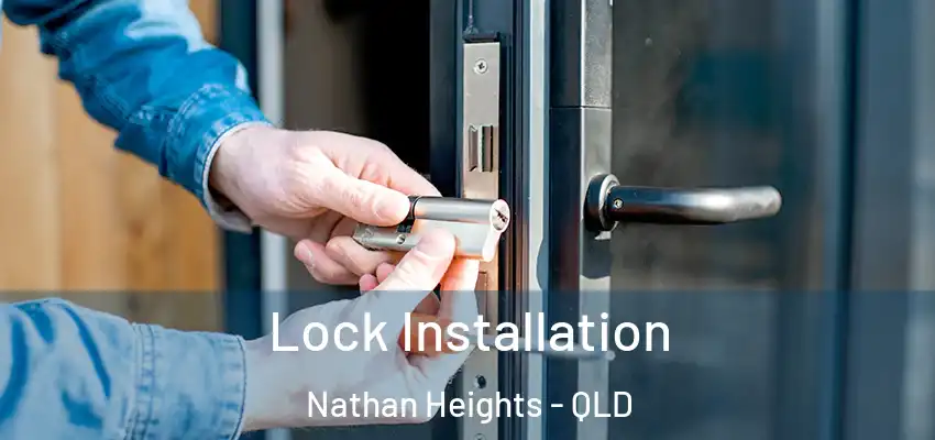  Lock Installation Nathan Heights - QLD