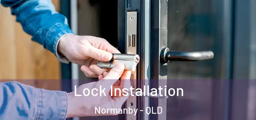  Lock Installation Normanby - QLD