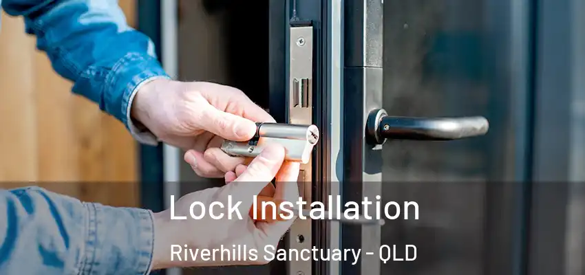  Lock Installation Riverhills Sanctuary - QLD