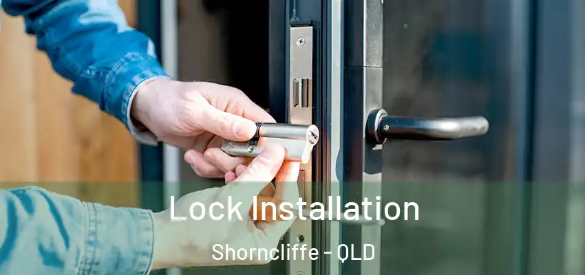  Lock Installation Shorncliffe - QLD