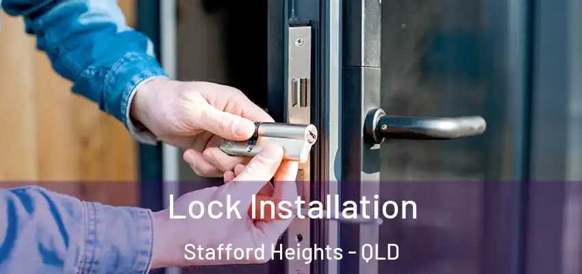  Lock Installation Stafford Heights - QLD