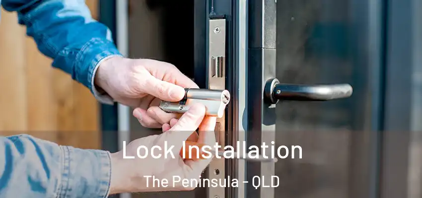  Lock Installation The Peninsula - QLD