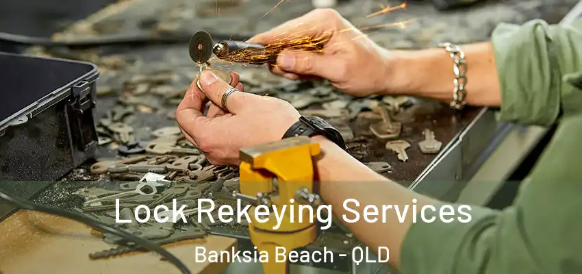  Lock Rekeying Services Banksia Beach - QLD