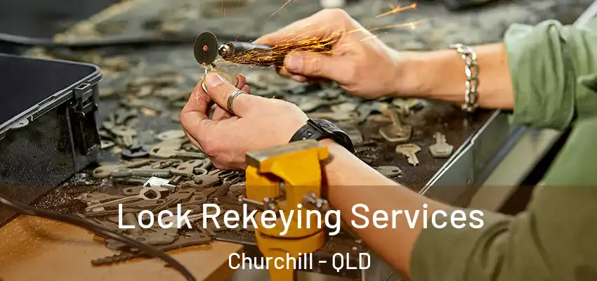  Lock Rekeying Services Churchill - QLD