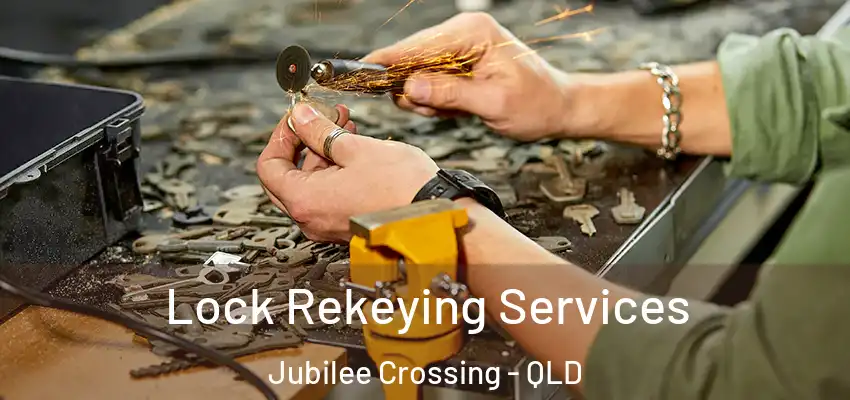 Lock Rekeying Services Jubilee Crossing - QLD